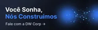 DW Corp: Você Sonha, Nós Construímos. Fale com a gente.
